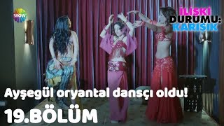 Ayşegül oryantal danscı oldu  İlişki Durumu Karışık 19Bölüm [upl. by Airtemad]