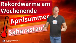 RekordLuftmasse schwenkt am Wochenende durch  Aprilsommer und Saharastaub [upl. by Dnalram821]