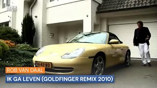 Rob van Daal  Ik Ga Leven  Officiële clip goldfinger remix 2010 [upl. by Aynekal262]