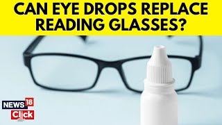 New Eye Drops Could Eliminate Reading Glasses  Indias Drug Regulatory Agency Approved  N18G [upl. by Notniuq]