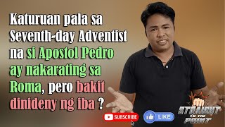 Katuruan pala sa SDA na si Apostol Pedro nakarating sa Roma [upl. by Joyan]