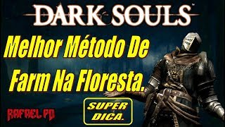 Dark Souls  Melhor Método De Farme Na Floresta Farm de Souls No Início Do Game SUPER DICA [upl. by Feerahs]