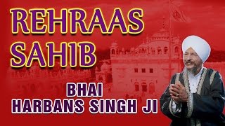 Bhai Harbans Singh  Rehraas Sahib  Japji Sahib Rehraas Sahib [upl. by Emelin]