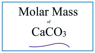 Molar Mass  Molecular Weight of CaCO3 Calcium carbonate [upl. by Dleifyar]