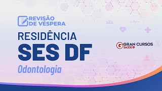 Residência SES DF Odontologia  Revisão de Véspera [upl. by Olav]