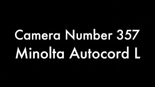 365 Camera Project  Camera Number 357 Minolta Autocord L [upl. by Leftwich678]