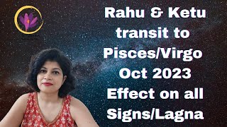 Rahu Ketu Transit to Pisces amp Virgo  30 Oct 2023  Effect on all signsascendants [upl. by Atinuahs]