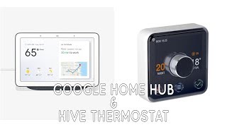 Google Home Hub and the Hive Thermostat [upl. by Firahs]