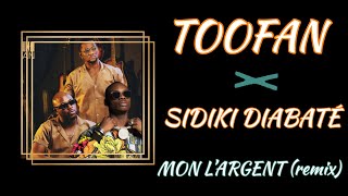 TOOFAN FEAT SIDIKI DIABATÉ MON L’ARGENT remix audio officiel 2023 [upl. by Penthea]