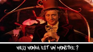 THEORIE  WILLY WONKA EST UN MONSTRE [upl. by Koball]