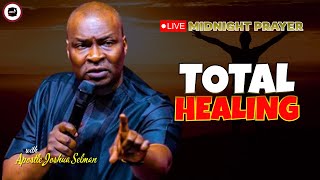 TOTAL HEALING AND DELIVERANCE  MIDNIGHT PRAYERS   APOSTLE JOSHUA SELMAN [upl. by Ribak682]