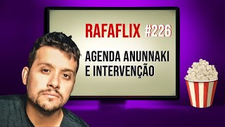 RAFAFLIX 226 • Agenda Annunaki e Intervenção Rafael Hungria [upl. by Lebasiairam604]