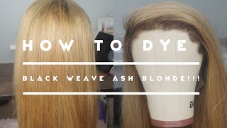 How I Dye Weave From Black To Ash Blonde [upl. by Haidabez327]