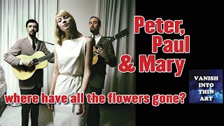 Where Have all the Flowers Gone  Peter Paul and Mary [upl. by Thanasi471]