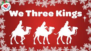 We Three Kings Christmas Song with Lyrics 👑👑👑 Christmas Song amp Carol 🌟 [upl. by Doomham601]