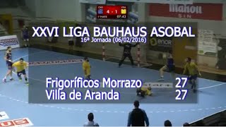 LIGA BAUHAUS ASOBAL J16 Frigoríficos Morrazo  Villa de Aranda 27  27 [upl. by Hilly]