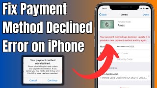 How to Fix Your Payment Method Was Declined on iPhone  2024 [upl. by Anerdna960]