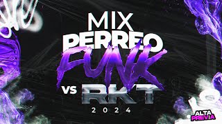 🥤MIX PERREO FUNK VS RKT💣 LO MÁS ESCUCHADO 2024  ALTA PREVIA [upl. by Gilbertson150]