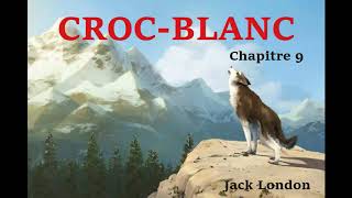 Croc Blanc  Livre Audio 🔈  chapitre 9  Les faiseurs de feu [upl. by Gabbi]