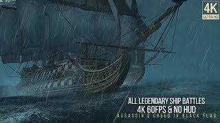 Assassins Creed 4 Black Flag All Legendary Ship Battles 4K 60FPS [upl. by Nnaillek]