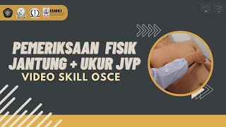 VIDEO SKILL OSCE  PEMERIKSAAN FISIK JANTUNG  UKUR JVP [upl. by Eahsel]