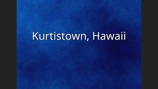 Kurtistown Hawaii [upl. by Anowahs]