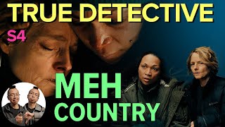 True Detective MEH Country Season 4 SUCKS Episodes 4 6 [upl. by Holms]