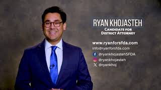 Ryan Khojasteh  Candidate for District Attorney [upl. by Ennaeirrac]