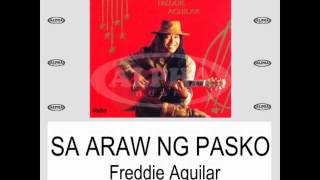 SA ARAW NG PASKO  Freddie Aguilar Lyric Video OPM Christmas [upl. by Sanoj]