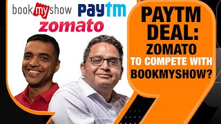 ZomatoPayTM Deal Will Paytm’s Ticketing Business Takeover Really Help Zomato Against Book My Show [upl. by Anirual399]