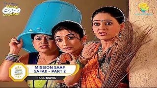 MISSION SAAF SAFAI I PART 2 I FULL MOVIE I Taarak Mehta Ka Ooltah Chashmah  तारक मेहता [upl. by Wolsky835]