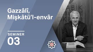 Ekrem Demirli Gazzâlî Mişkâtü’lenvâr 3Ders [upl. by Sergeant]