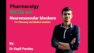 MCQS on Neuromuscular blockers by Dr Kapil ╽PharmacistPharmacy technician╽ DHA╽NPC Exam ╽Lok Sewa [upl. by Aicina]