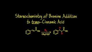 Stereochemistry of Bromine Addition to transCinnamic Acid [upl. by Haisi]