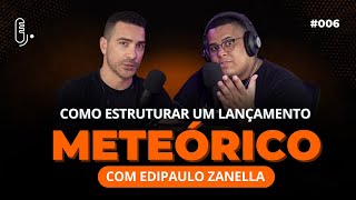 COMO ESTRUTURAR UM LANÇAMENTO METEÓRICO  Sellcast 006 [upl. by Vincelette]