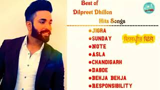 Dilpreet Dhillon  Hits 8 Songs Latest Punjabi songs  Jigra  dilpreet dhillon [upl. by Airenahs313]