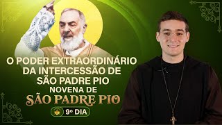 Novena de São Padre Pio  9º dia  O poder extraordinário da intercessão de São Padre Pio   Hesed [upl. by Eerdna]