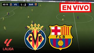 🔴 EN VIVO Villarreal vs Barcelona  LaLiga 202425  Transmisión completa del partido [upl. by Nnylyoj]