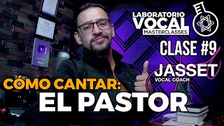 COMO CANTAR EL PASTOR  CLASE CON JASSET VOCAL COACH [upl. by Oknuj]