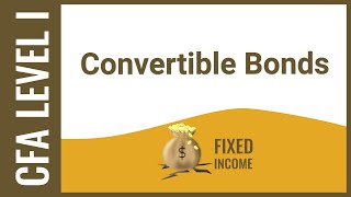 CFA Level I Fixed Income  Convertible Bonds [upl. by Trout753]