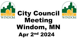 Windom City Council Meeting  April 2 2024 [upl. by Eusadnilem]