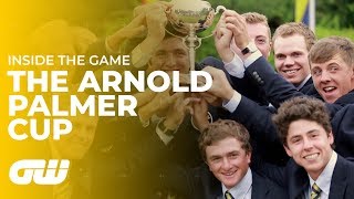 The GameChanging Arnold Palmer Cup  Inside The Game [upl. by Amero]