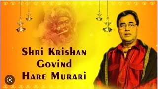 SHREE KRISHNA GOVIND HARE MURARI II SHREE KRISHNA SANKIRTAN BY JAGJIT SINGH II Most popular Bhajan [upl. by Brigitte129]