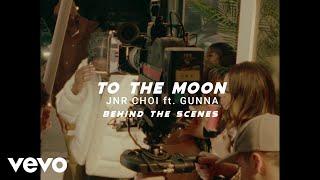 JNR CHOI Gunna Sam Tompkins  Behind the Scenes of TO THE MOON Gunna Remix [upl. by Ratib552]