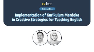 Webinar Implementation of Kurikulum Merdeka in Creative Strategies for Teaching English [upl. by Lebanna]