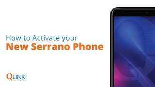 QLinkWireless  Activate your New Serrano Phone [upl. by Vidal]