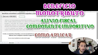 Beneficio MONOTRIBUTO ALIVIO FISCAL Como aplicar NO pagues componente impositivo [upl. by Ichabod]