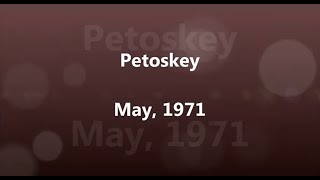 Petoskey 1971 May [upl. by Edan]