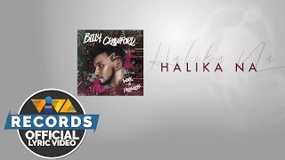 Halika Na feat Skusta Clee  Billy Crawford Official Lyric Video [upl. by Ynamreg]