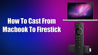 How To Cast From Macbook To Firestick [upl. by Annwahsal]